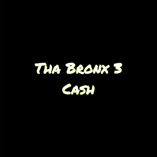 Tha Bronx 3 Cash