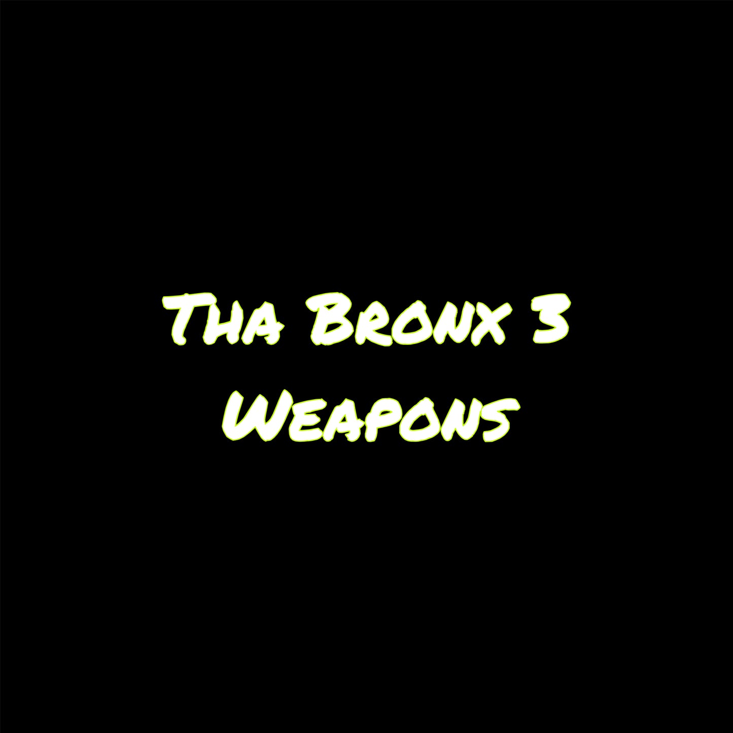 Tha Bronx Weapons