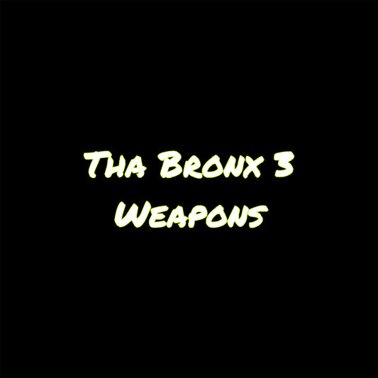 Tha Bronx Weapons